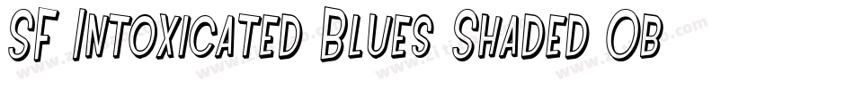 SF Intoxicated Blues Shaded Oblique字体转换